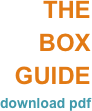 THE
BOX
GUIDE
download pdf